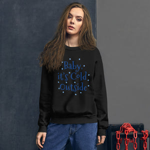 Sweatshirt - Unisex Cold Outside